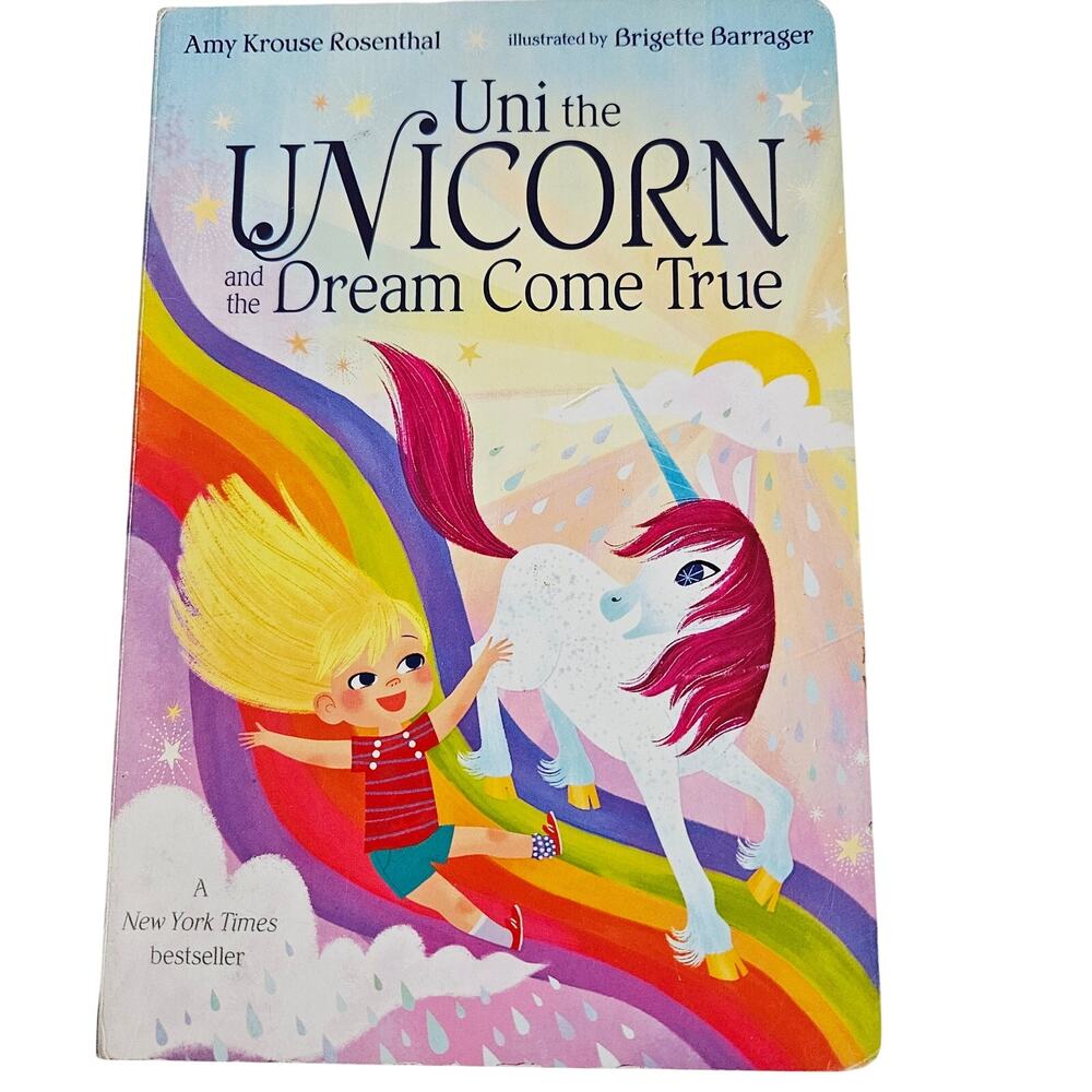 Uni The Unicorn And The Dream Come True By Amy Krouse Rosenthal Story Book